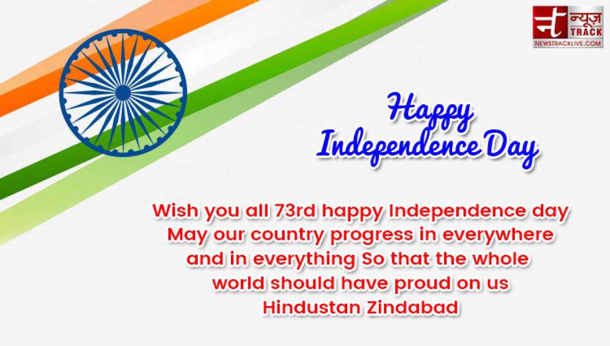 Independence Day Quotes ,15th of August quotes 10 Best Happy Independence Day Wishes