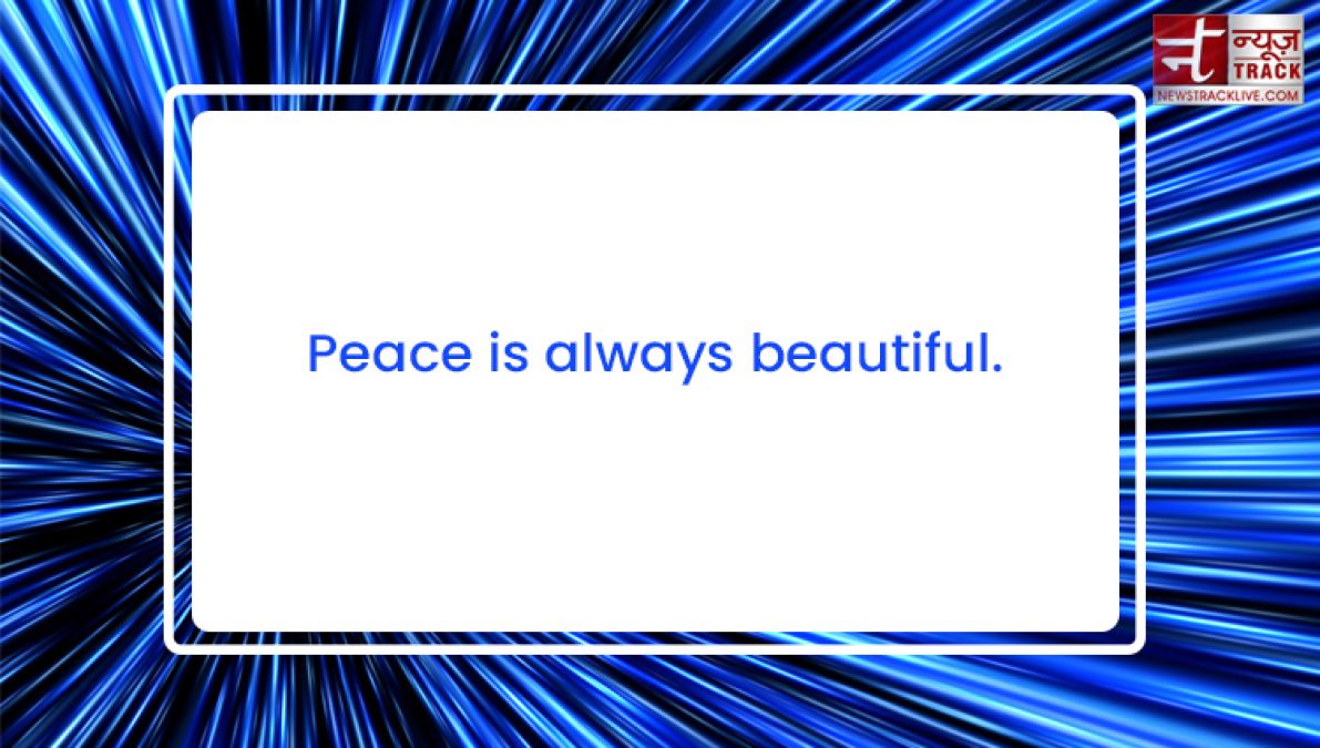 Top 20 Quotes on Peace which will bring smile on your face