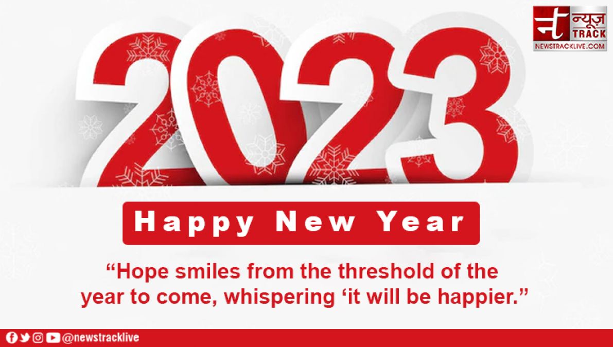 New Year Quotes 2023: Hope smiles from the threshold of the year to come...