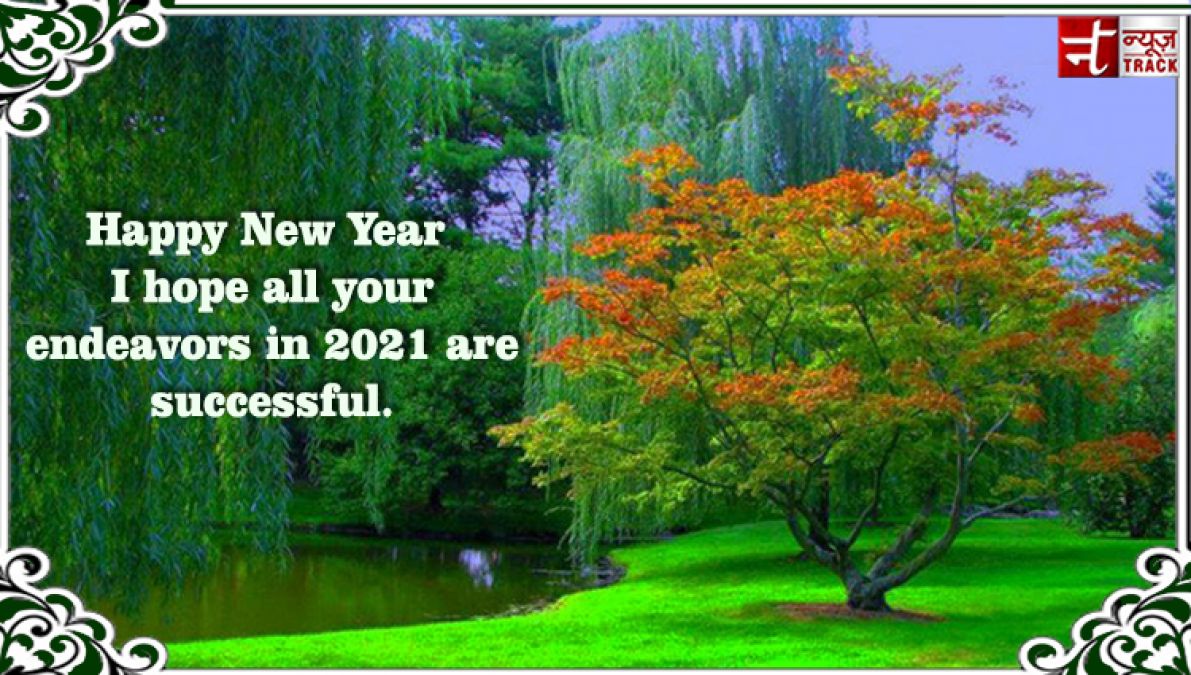 Happy News Year 2021 : Make this new year more beautiful by sharing these messages