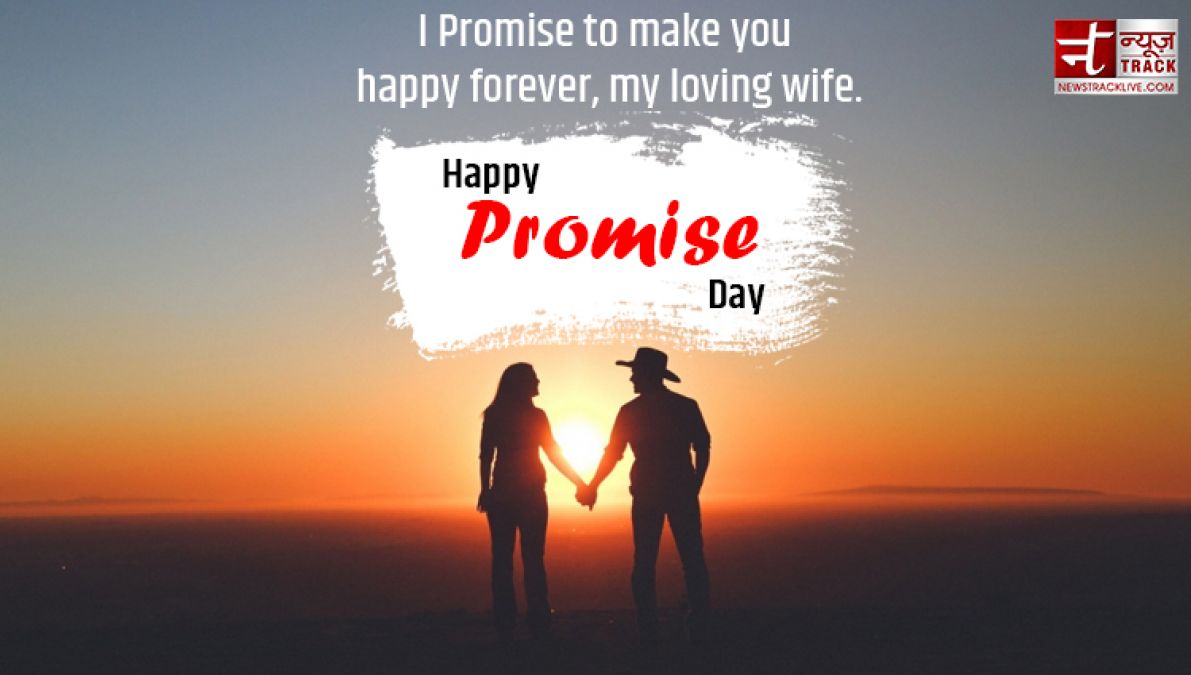 Happy Promise Day: I Promise to make you happy forever...