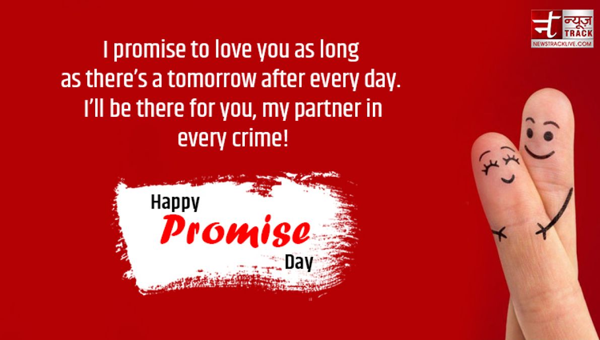 Happy Promise Day: I Promise to make you happy forever...