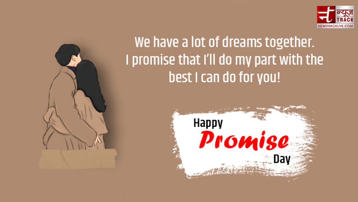 Happy Promise Day: I Promise to make you happy forever...