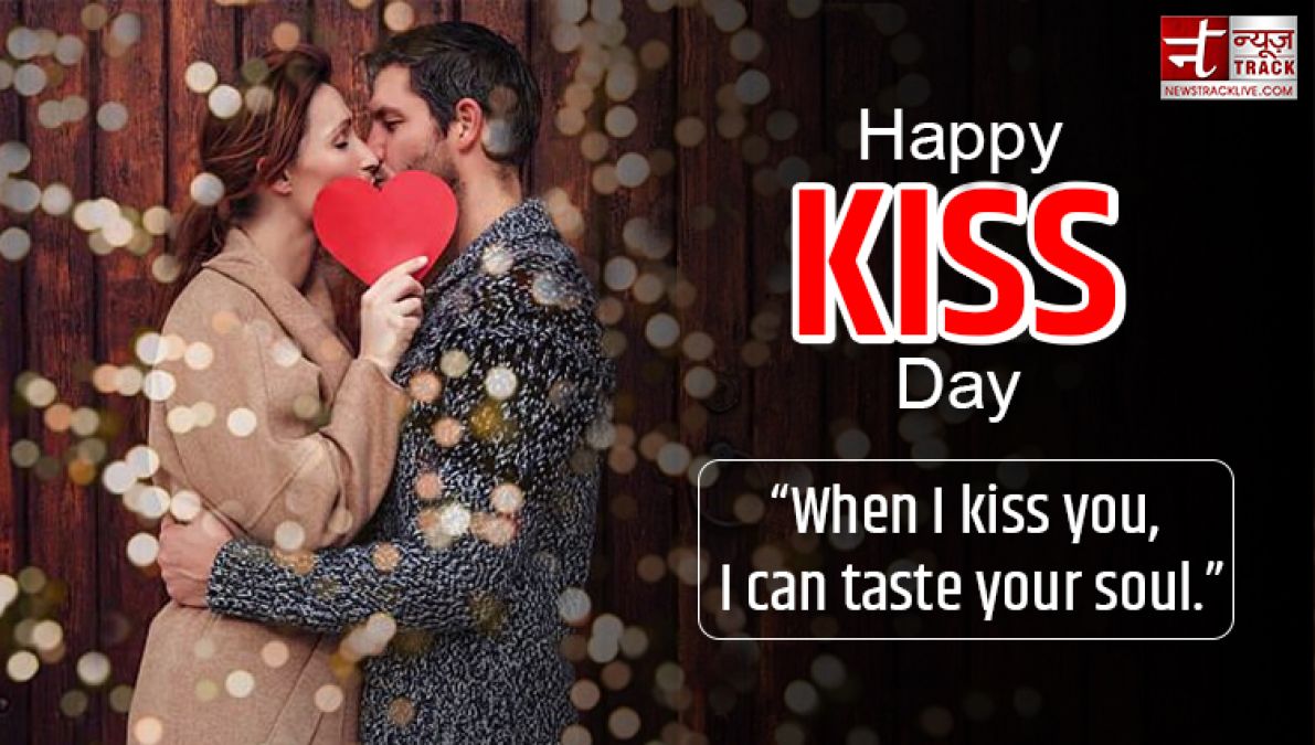 Happy Kiss Day: When I kiss you