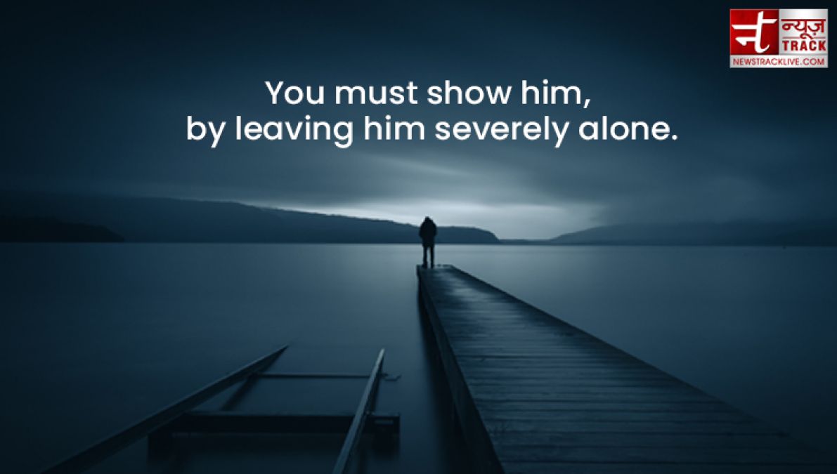 Top 20 Alone Quotes : Remove loneliness by sharing these beautiful Quotes and Images