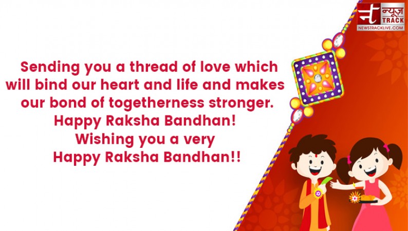 Celebrate this Raksha Bandhan by sending these lovely messages to your beloved ones