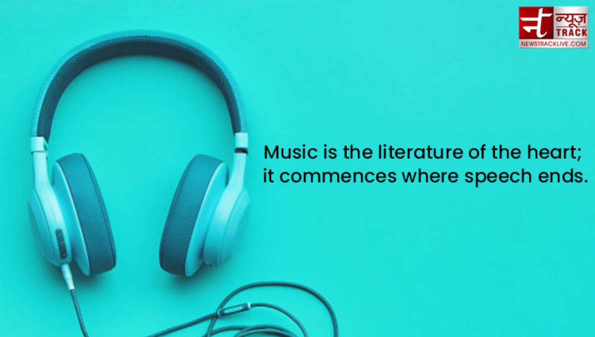 Music Quotes: Music is the literature of the heart; It starts where words end