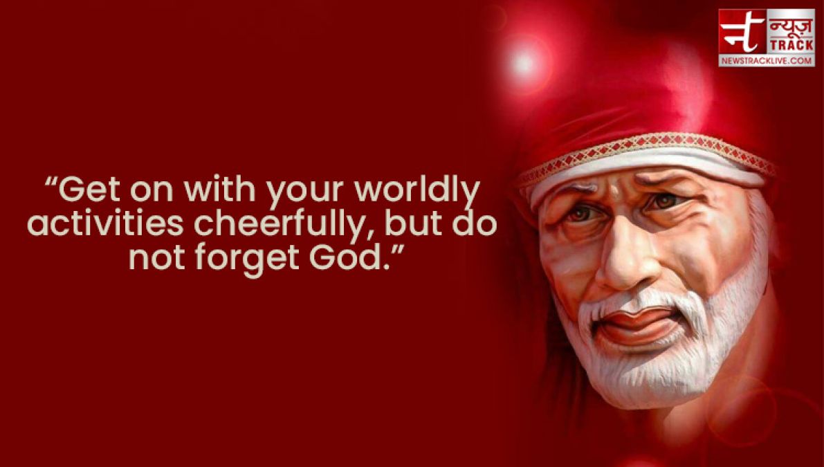 Sai Baba Quotes: share these inspirational thought to your friends