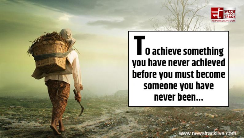 To achieve something you have never achieved