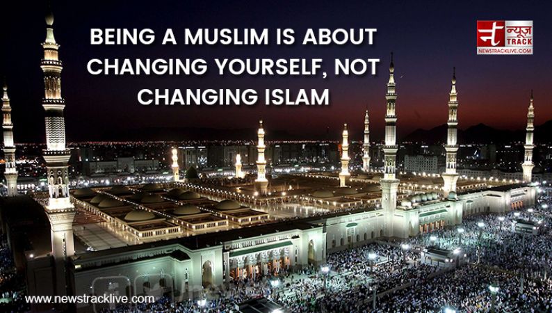 Being a Muslim is about changing yourself