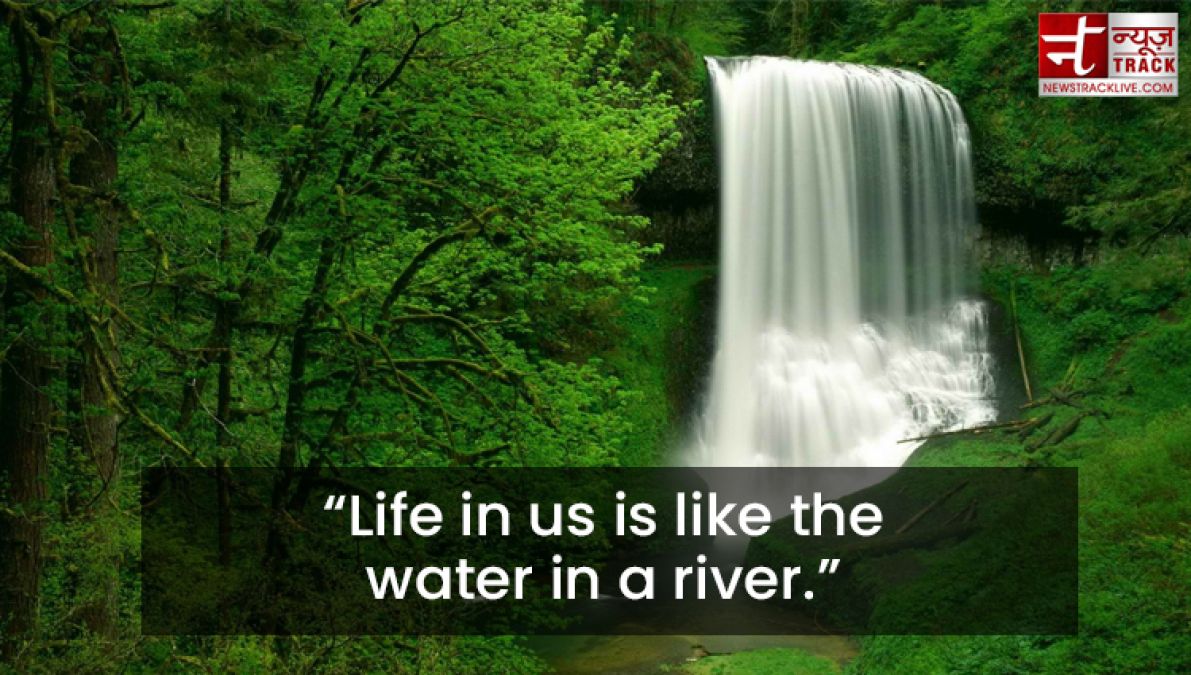 Quotes on Water : Water is the most precious, because it is the value of life