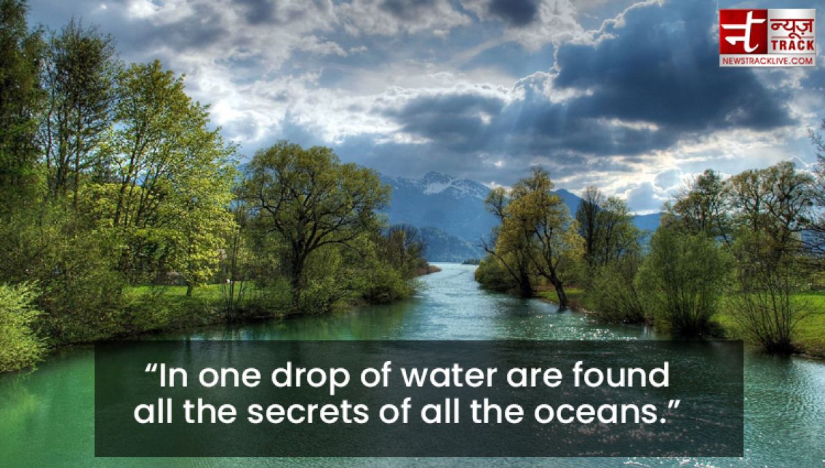 Quotes on Water : Water is the most precious, because it is the value of life