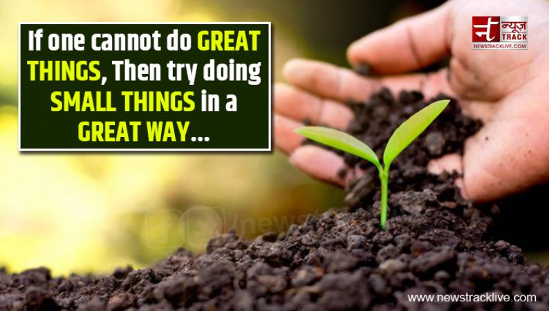If one cannot do great things