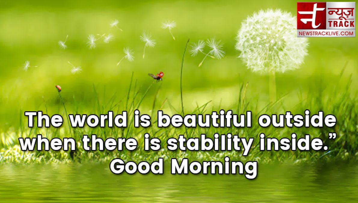 These beautiful good morning quotes will make your day marvellous