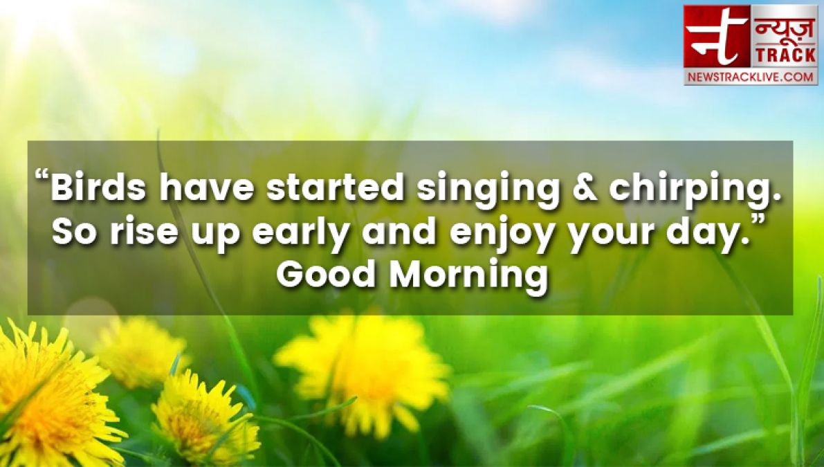 These beautiful good morning quotes will make your day marvellous