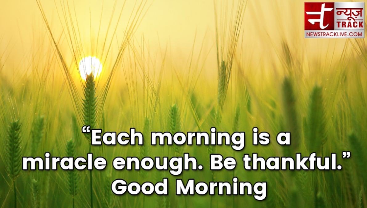 These beautiful good morning quotes will make your day marvellous