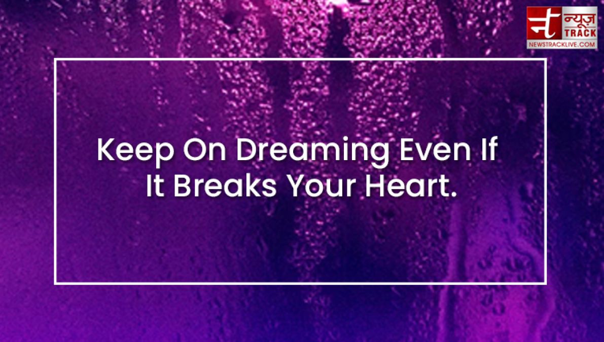 Quotes on Dreams: Before your dreams come true, you have to dream