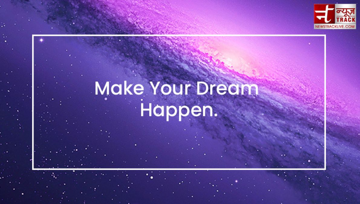 Quotes on Dreams: Before your dreams come true, you have to dream