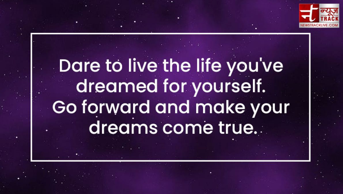 Quotes on Dreams: Before your dreams come true, you have to dream