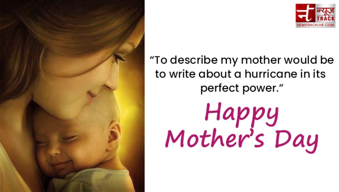 Share these Top 20 Happy Mother's Day Quotes on this wonderful day