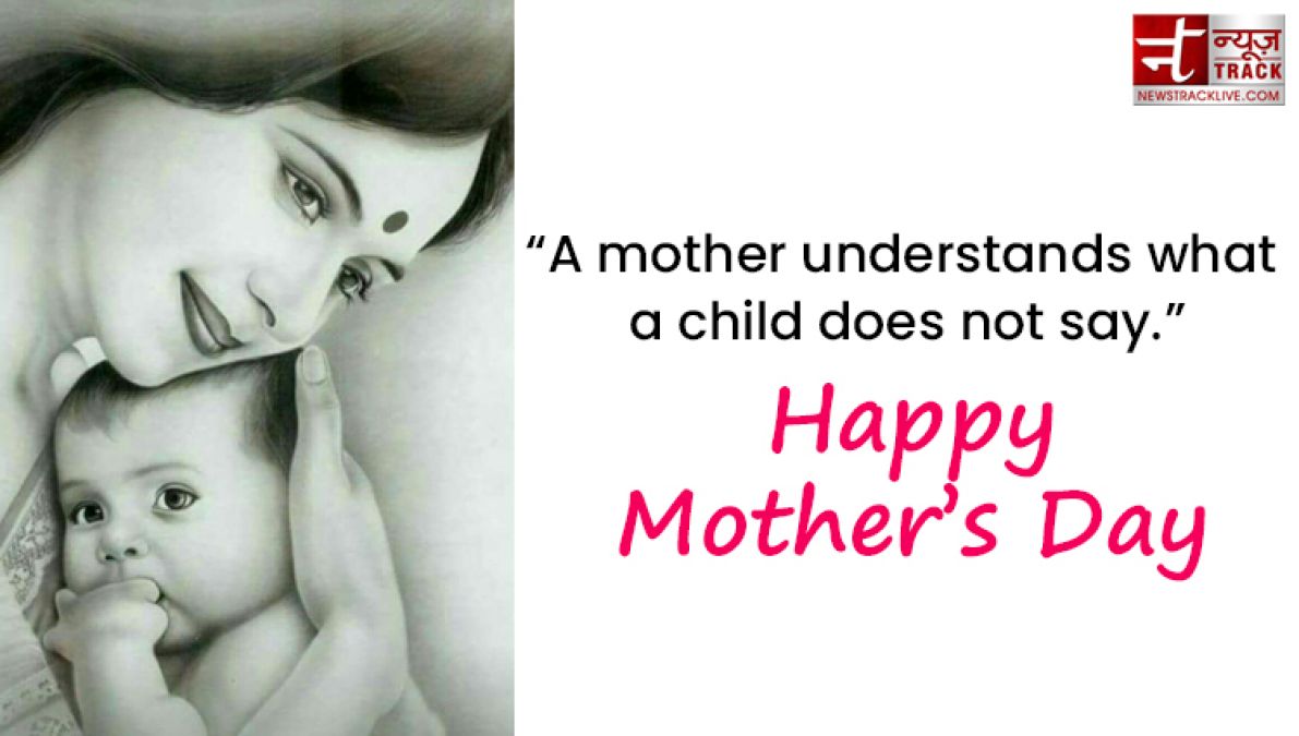 Share these Top 20 Happy Mother's Day Quotes on this wonderful day