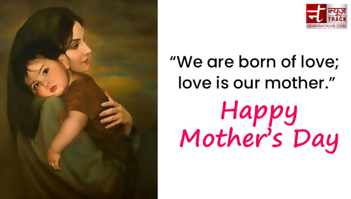 Share these Top 20 Happy Mother's Day Quotes on this wonderful day