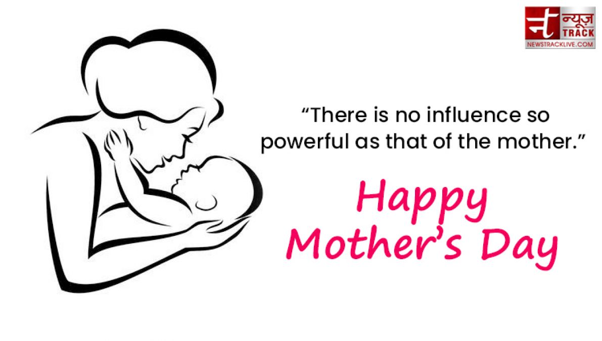 Share these Top 20 Happy Mother's Day Quotes on this wonderful day