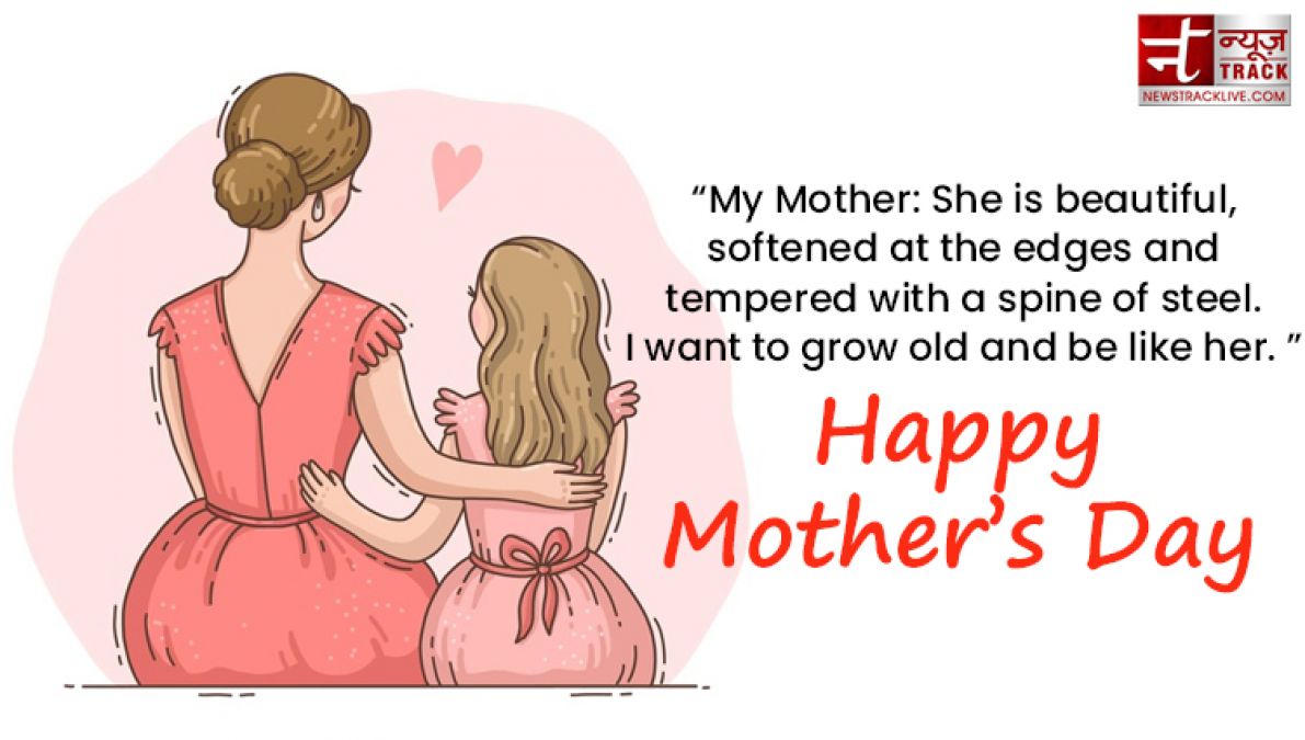 Share these Top 20 Happy Mother's Day Quotes on this wonderful day