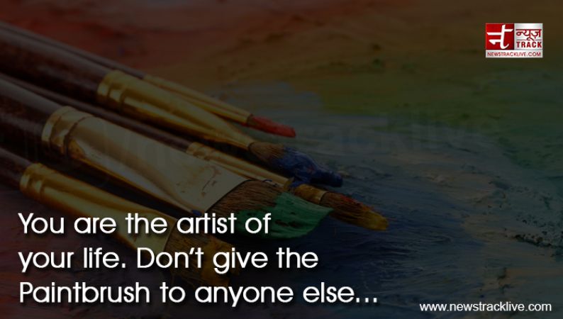 You are the artist of your life