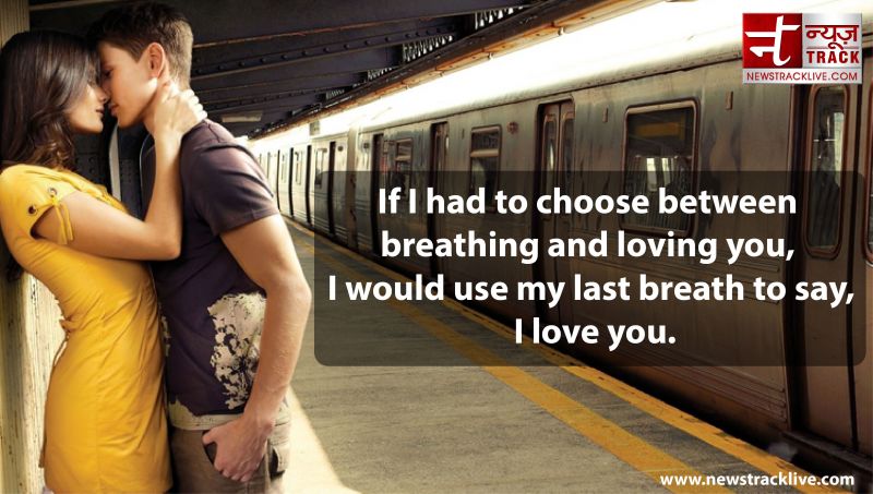 If I had to choose between breathing and loving you