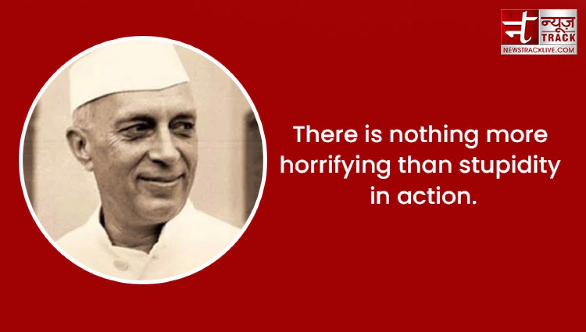 Top 20 priceless thoughts of Pandit Jawaharlal Nehru