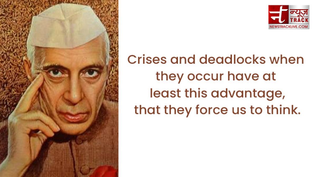 Top 20 priceless thoughts of Pandit Jawaharlal Nehru