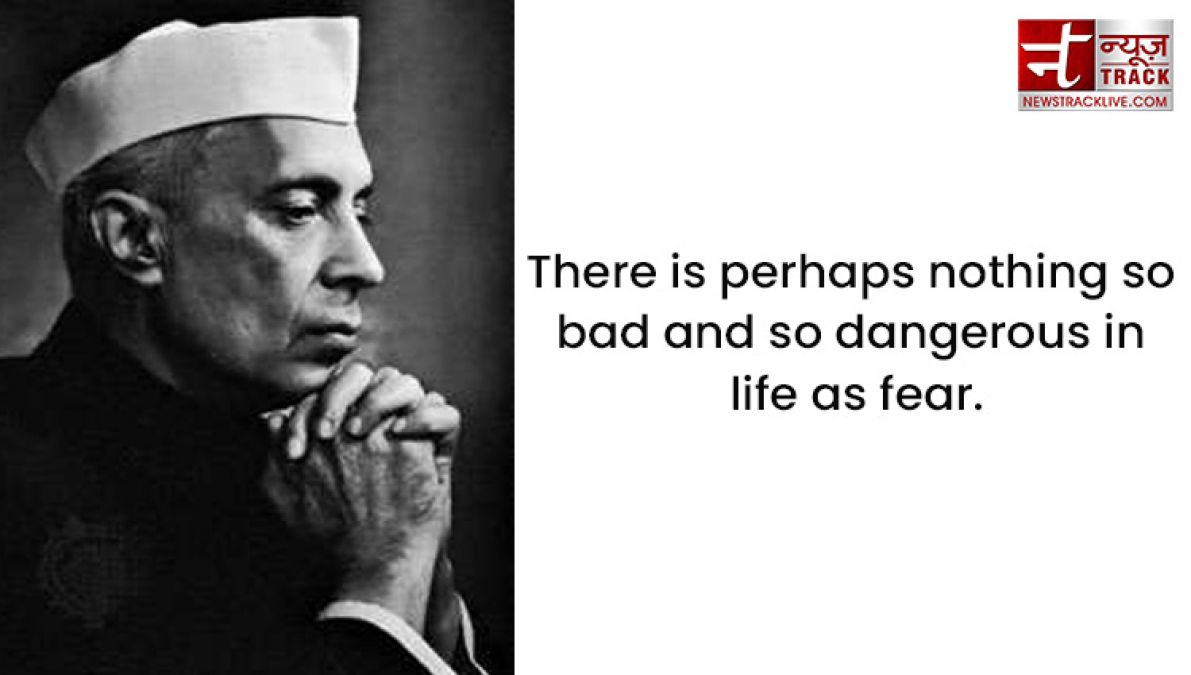 Top 20 priceless thoughts of Pandit Jawaharlal Nehru