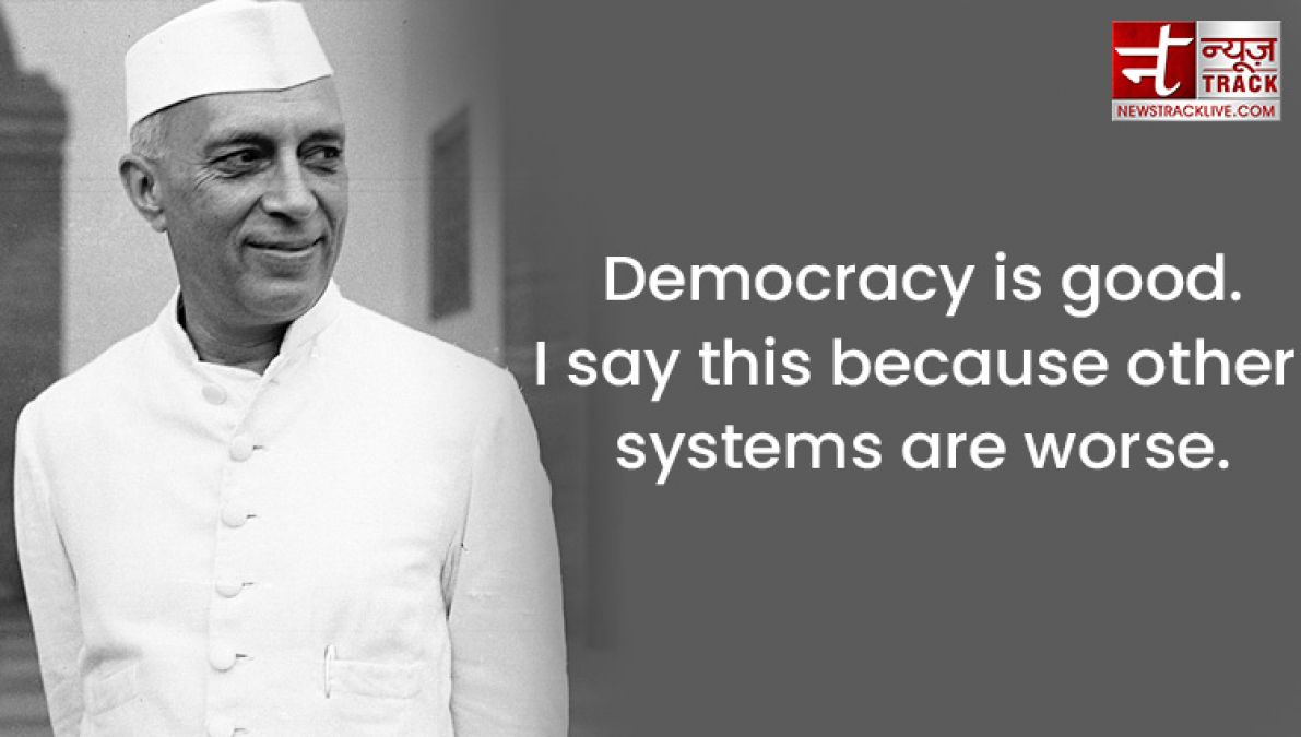 Top 20 priceless thoughts of Pandit Jawaharlal Nehru