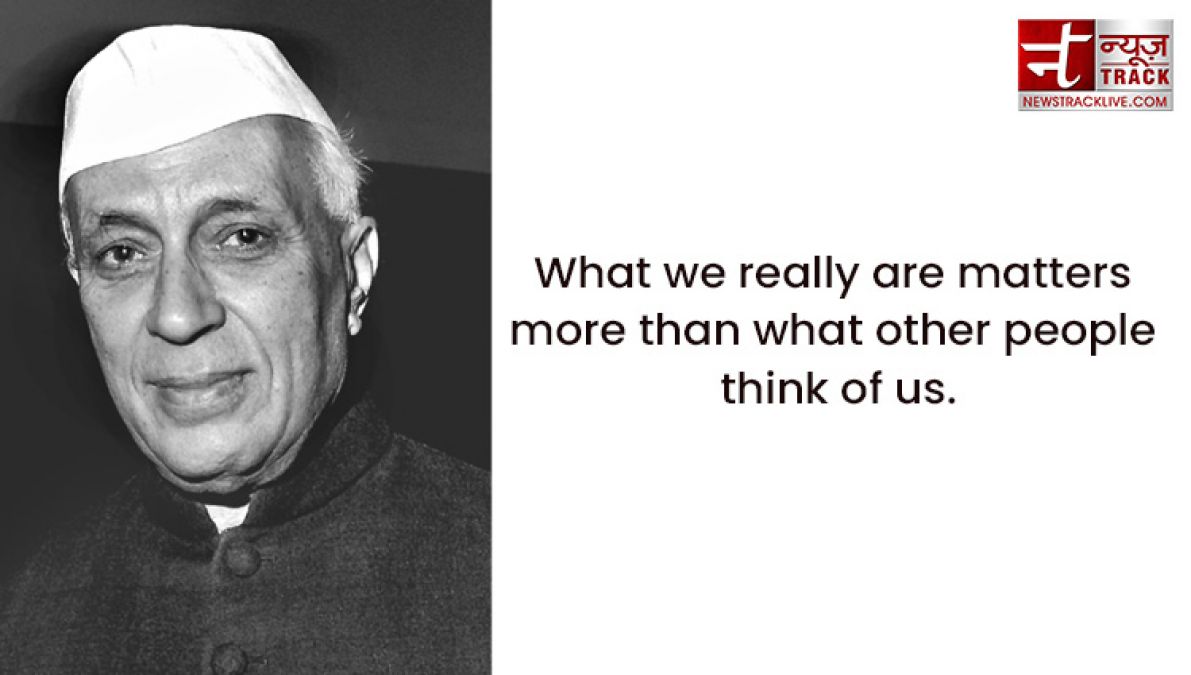 Top 20 priceless thoughts of Pandit Jawaharlal Nehru