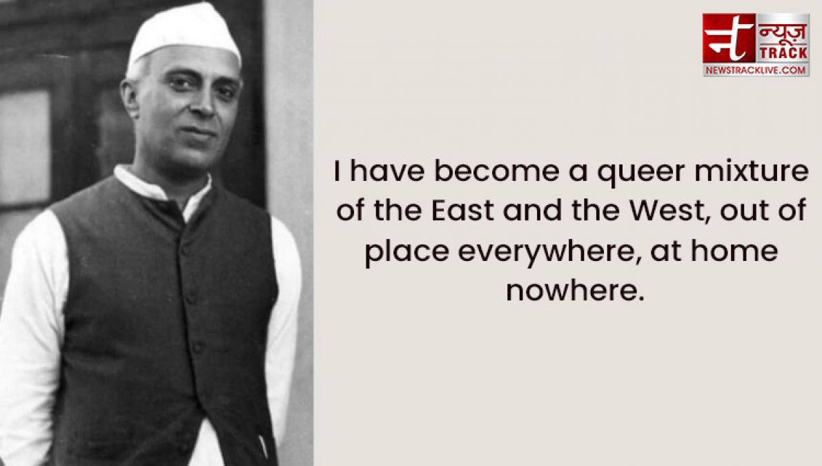 Top 20 priceless thoughts of Pandit Jawaharlal Nehru