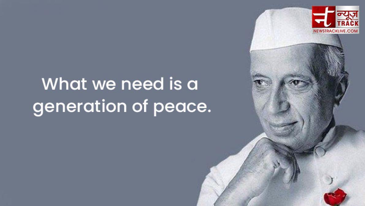 Top 20 priceless thoughts of Pandit Jawaharlal Nehru