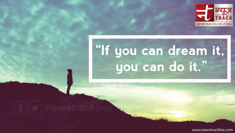If you can dream it, you can do it