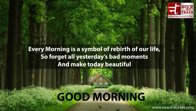 Every Morning is a symbol of rebirth of our life