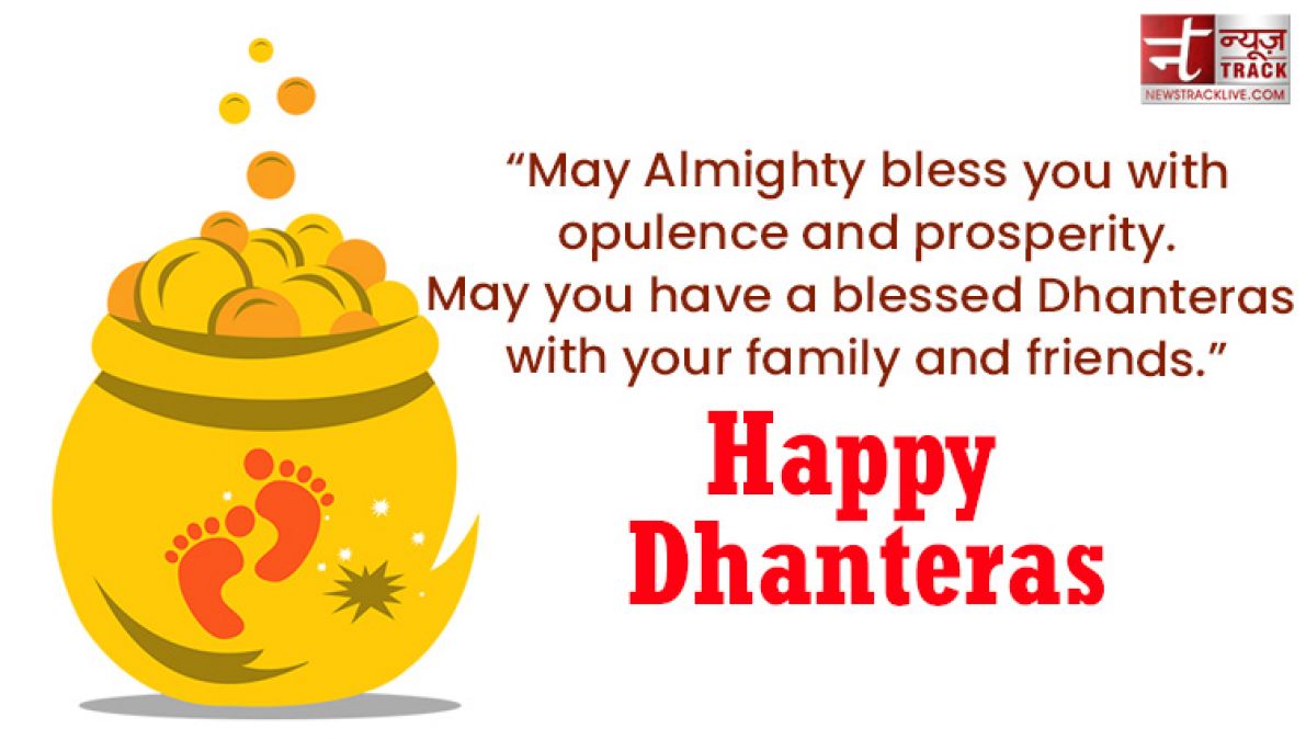 Happy Dhanteras Wishing you good health wealth and prosperity on this occasion of Dhanteras