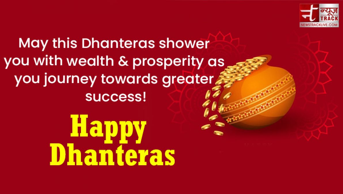 Happy Dhanteras Wishing you good health wealth and prosperity on this occasion of Dhanteras