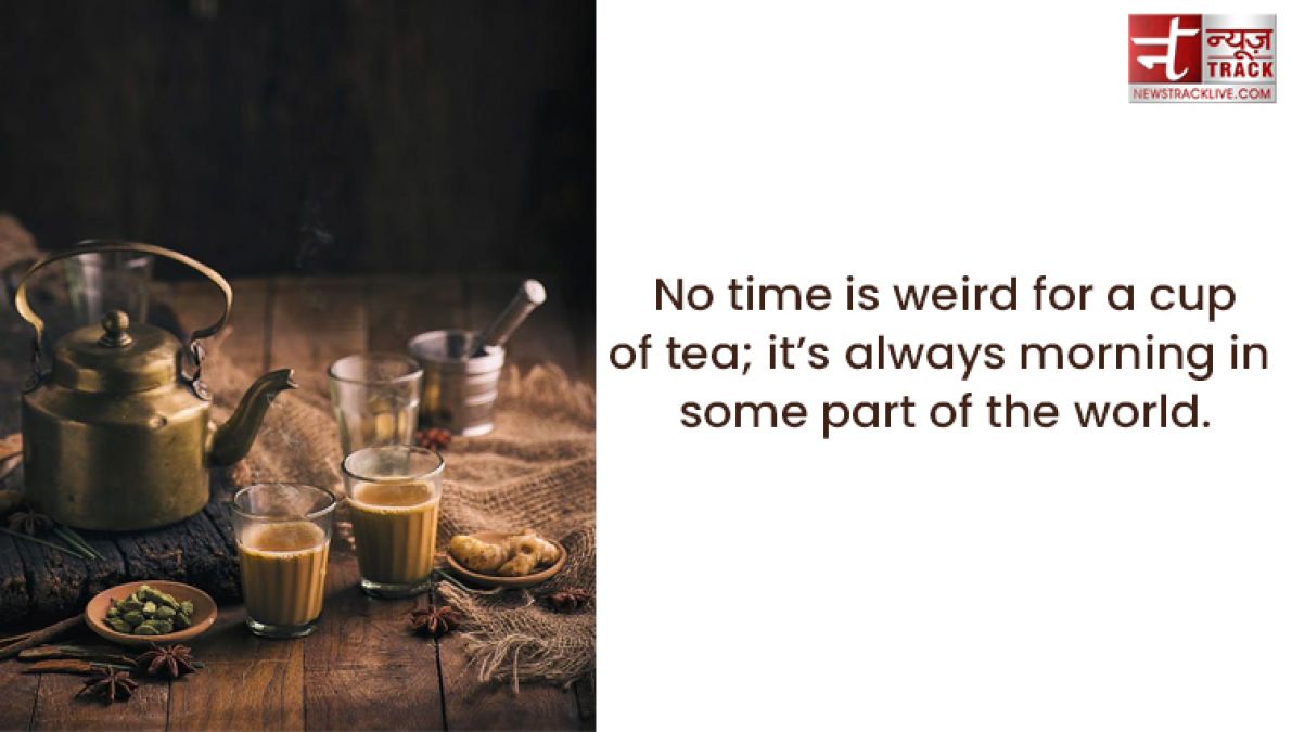 Best quotes on tea : Tea without sugar means life without love