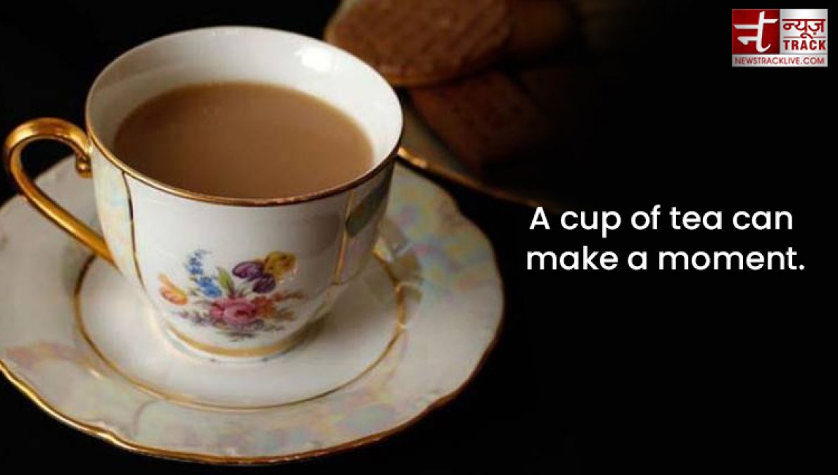 Best quotes on tea : Tea without sugar means life without love