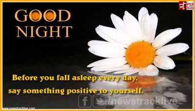 Good Night :Before you fall asleep every day