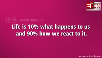 Life is 10% what happens to us
