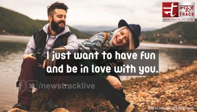 I just want to have fun and be in love with you
