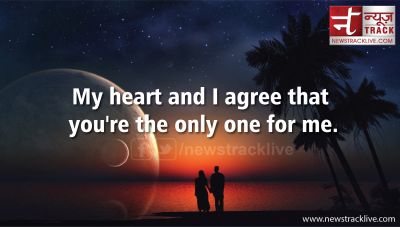 My heart and I agree that you are the only one for me