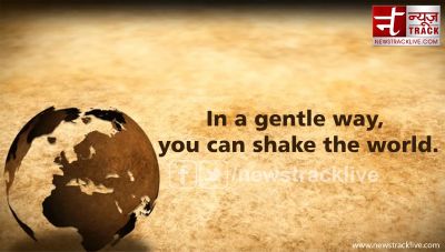 In a gentle way, you can shake the world