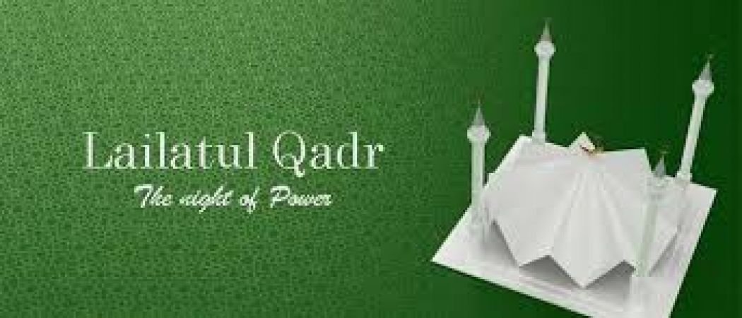 Ramadan 2018 : Significance of Laylat al Qadr