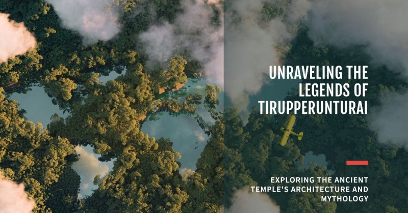 Unlocking Ancient Secrets: Unraveling the Legends of Tirupperunturai Temple